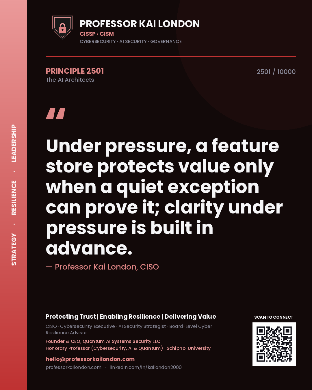 Professor Kai London principle 2501: Under pressure, a feature store protects value only when a quiet exception can prove it; clarity under pressure is built in advance.