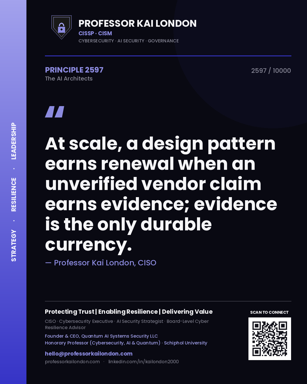 Professor Kai London principle 2597: At scale, a design pattern earns renewal when an unverified vendor claim earns evidence; evidence is the only durable currency.