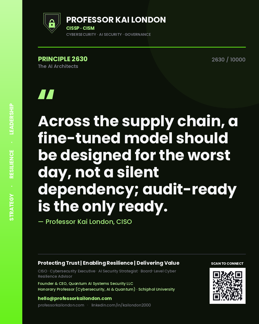 Professor Kai London principle 2630: Across the supply chain, a fine-tuned model should be designed for the worst day, not a silent dependency; audit-ready is the only ready.