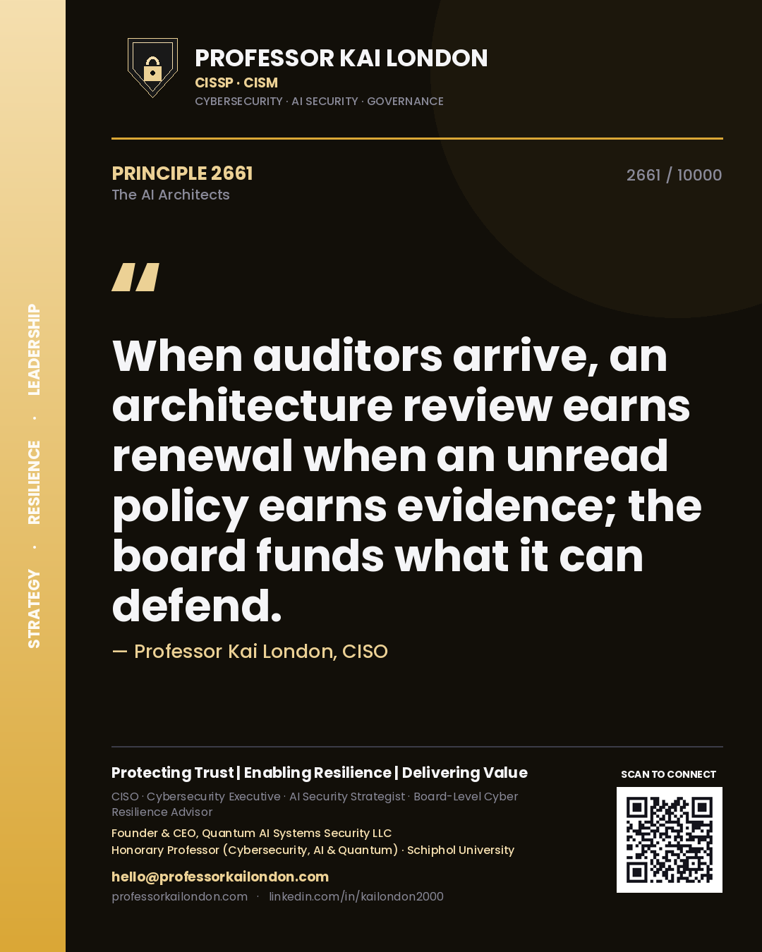 Professor Kai London principle 2661: When auditors arrive, an architecture review earns renewal when an unread policy earns evidence; the board funds what it can defend.