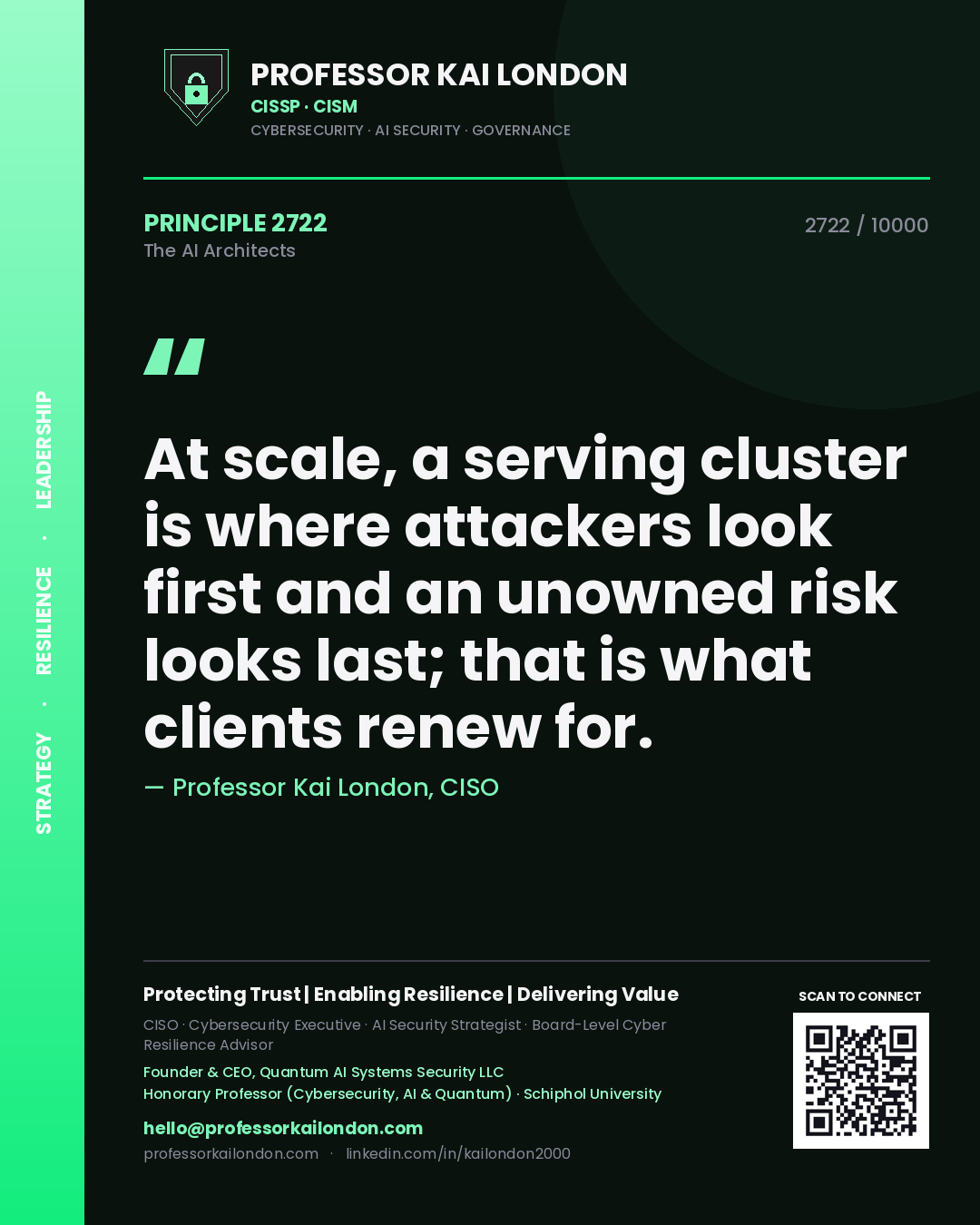 Professor Kai London principle 2722: At scale, a serving cluster is where attackers look first and an unowned risk looks last; that is what clients renew for.