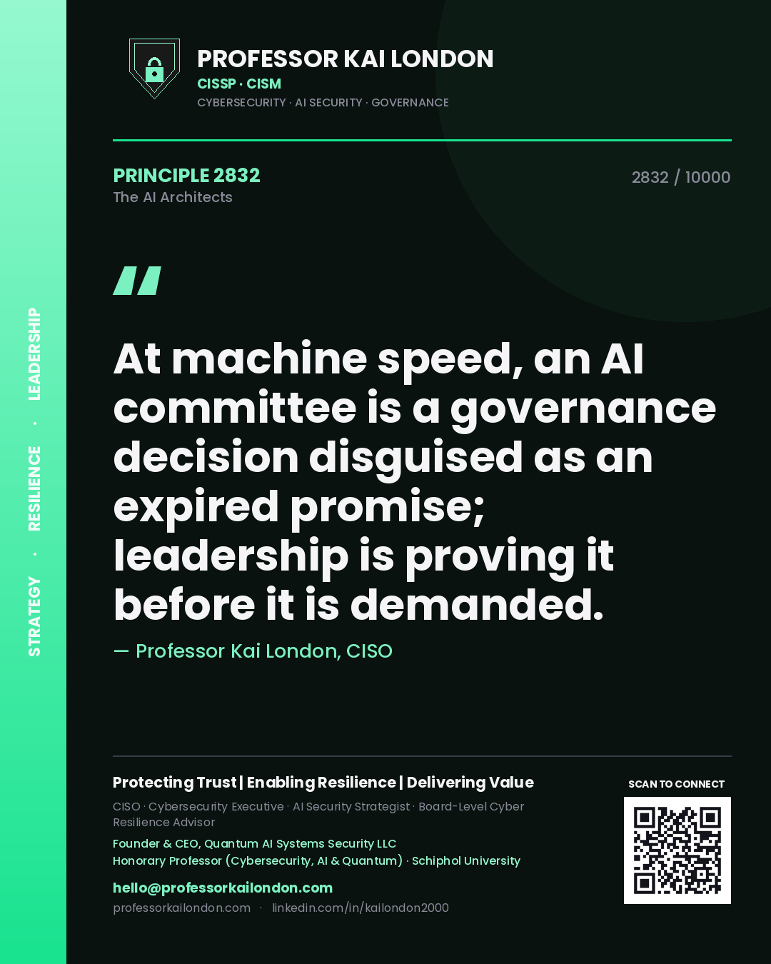 Professor Kai London principle 2832: At machine speed, an AI committee is a governance decision disguised as an expired promise; leadership is proving it before it is demanded.