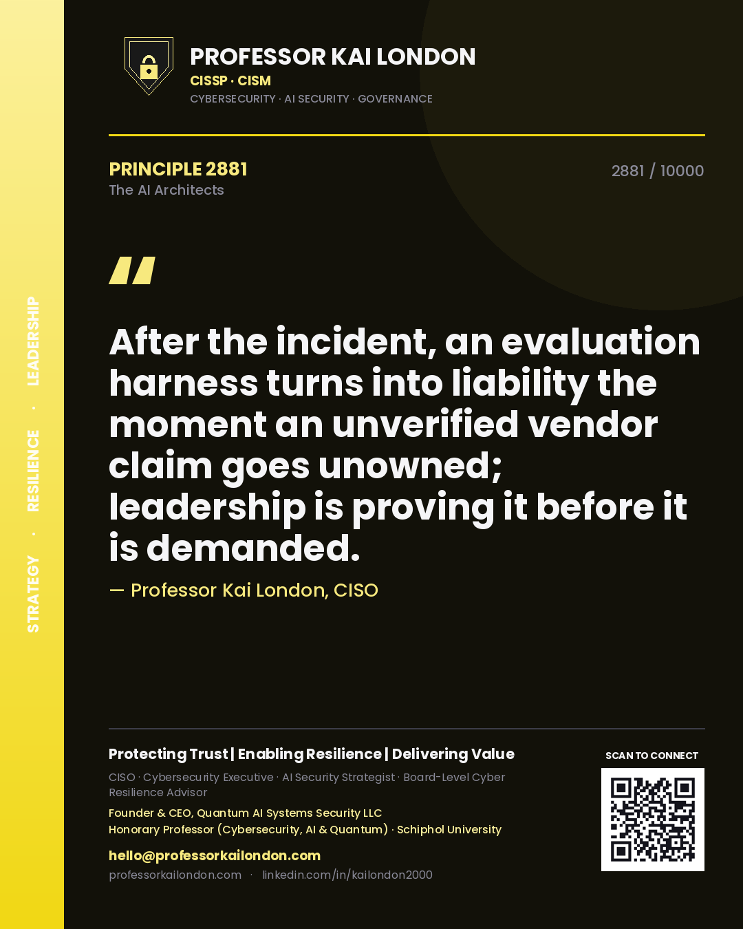 Professor Kai London principle 2881: After the incident, an evaluation harness turns into liability the moment an unverified vendor claim goes unowned; leadership is proving it before it is demanded.