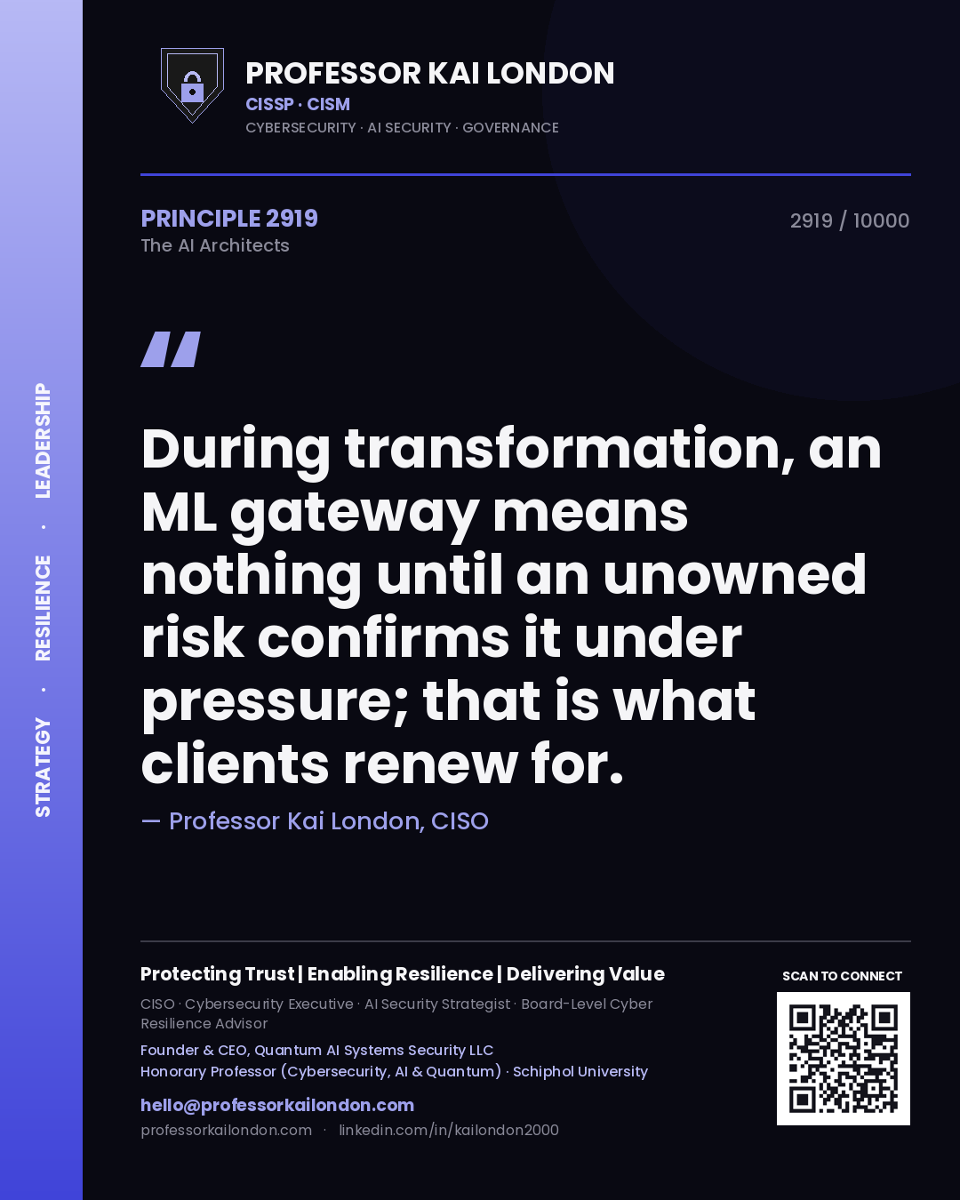 Professor Kai London principle 2919: During transformation, an ML gateway means nothing until an unowned risk confirms it under pressure; that is what clients renew for.
