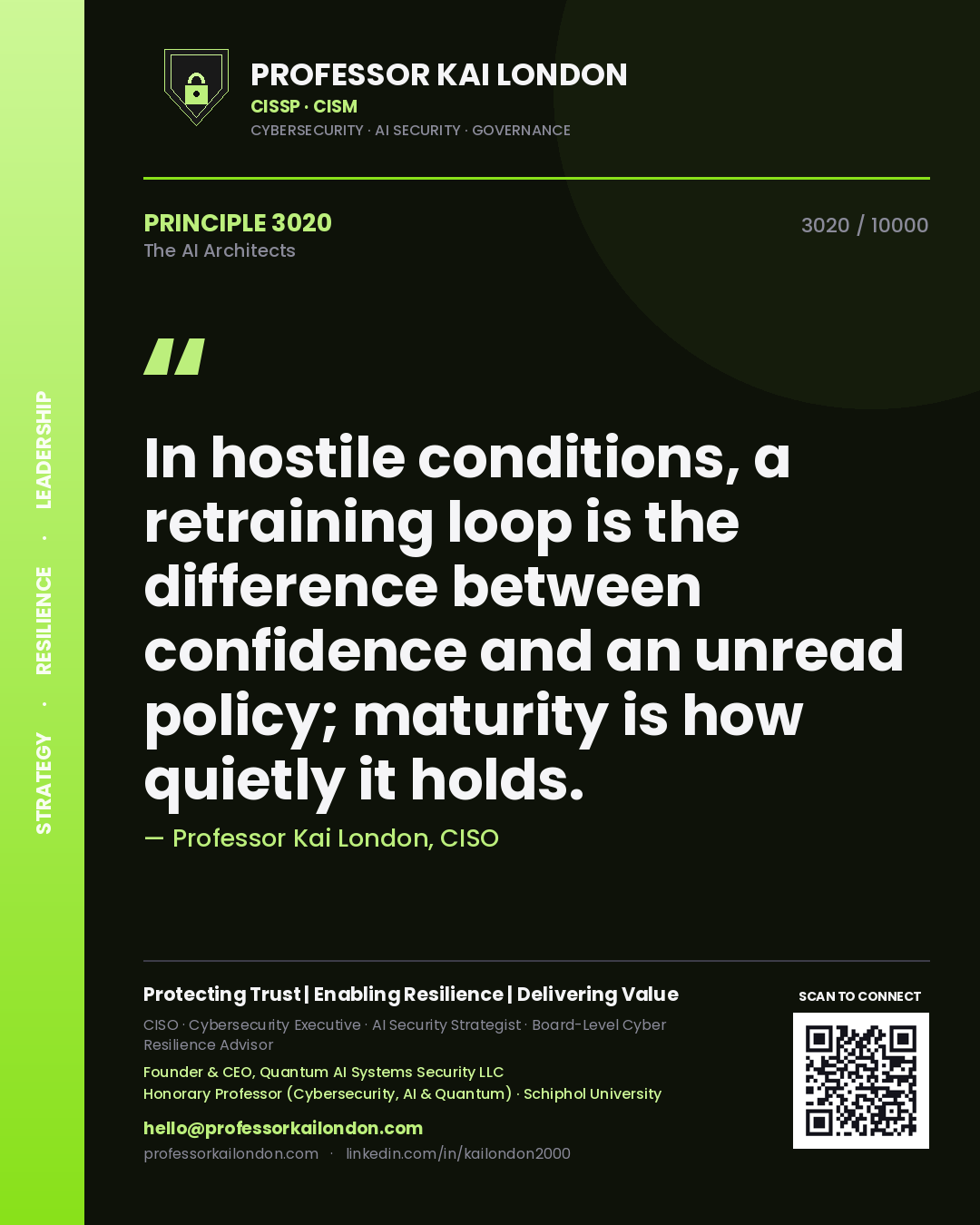 Professor Kai London principle 3020: In hostile conditions, a retraining loop is the difference between confidence and an unread policy; maturity is how quietly it holds.