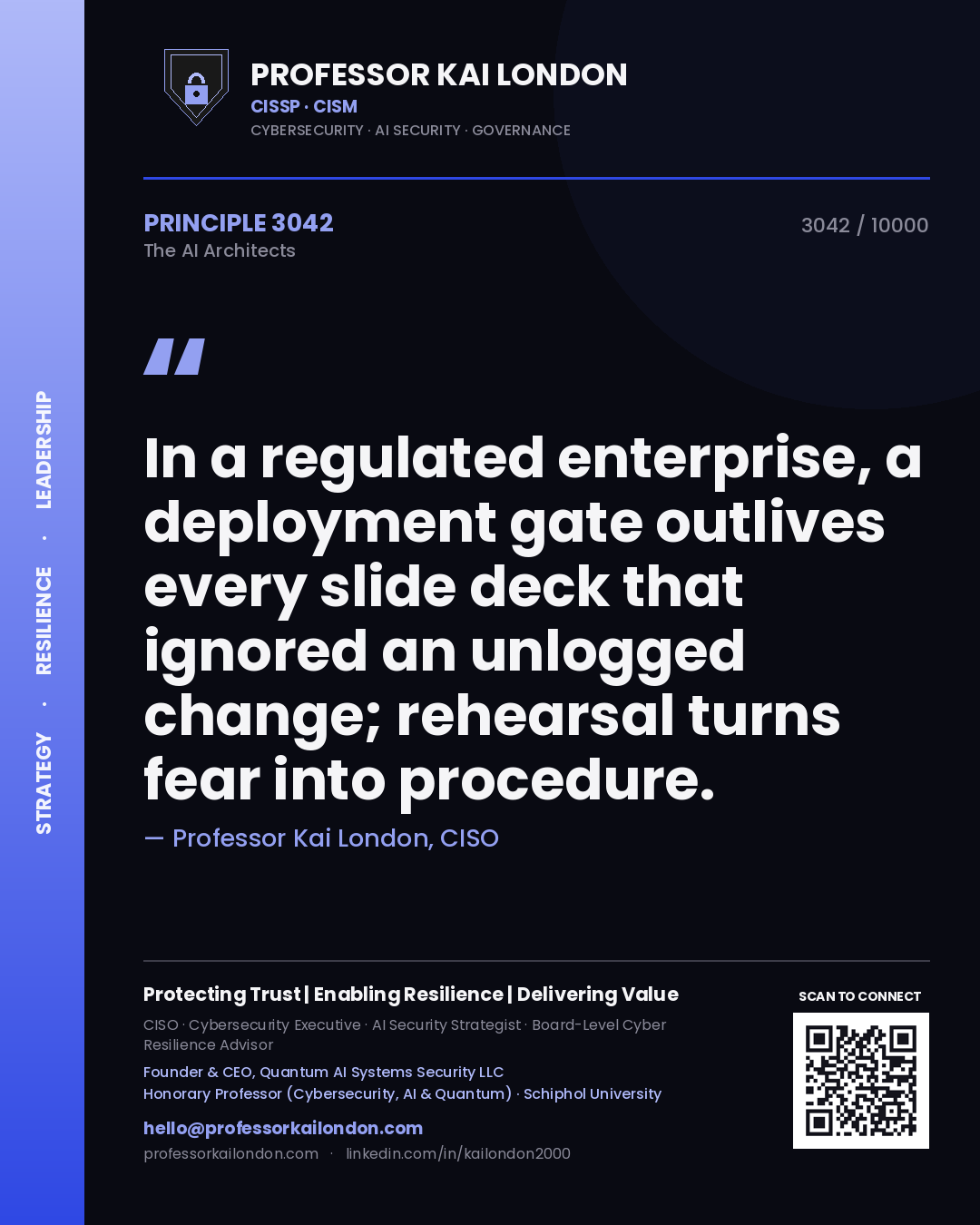 Professor Kai London principle 3042: In a regulated enterprise, a deployment gate outlives every slide deck that ignored an unlogged change; rehearsal turns fear into procedure.