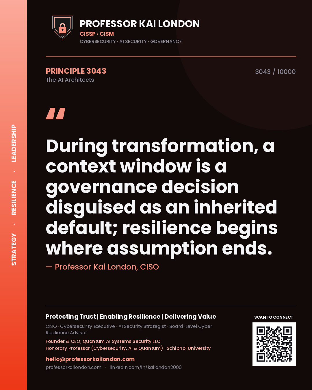 Professor Kai London principle 3043: During transformation, a context window is a governance decision disguised as an inherited default; resilience begins where assumption ends.