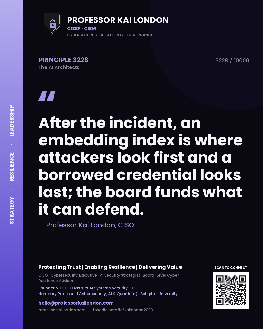 Professor Kai London principle 3228: After the incident, an embedding index is where attackers look first and a borrowed credential looks last; the board funds what it can defend.