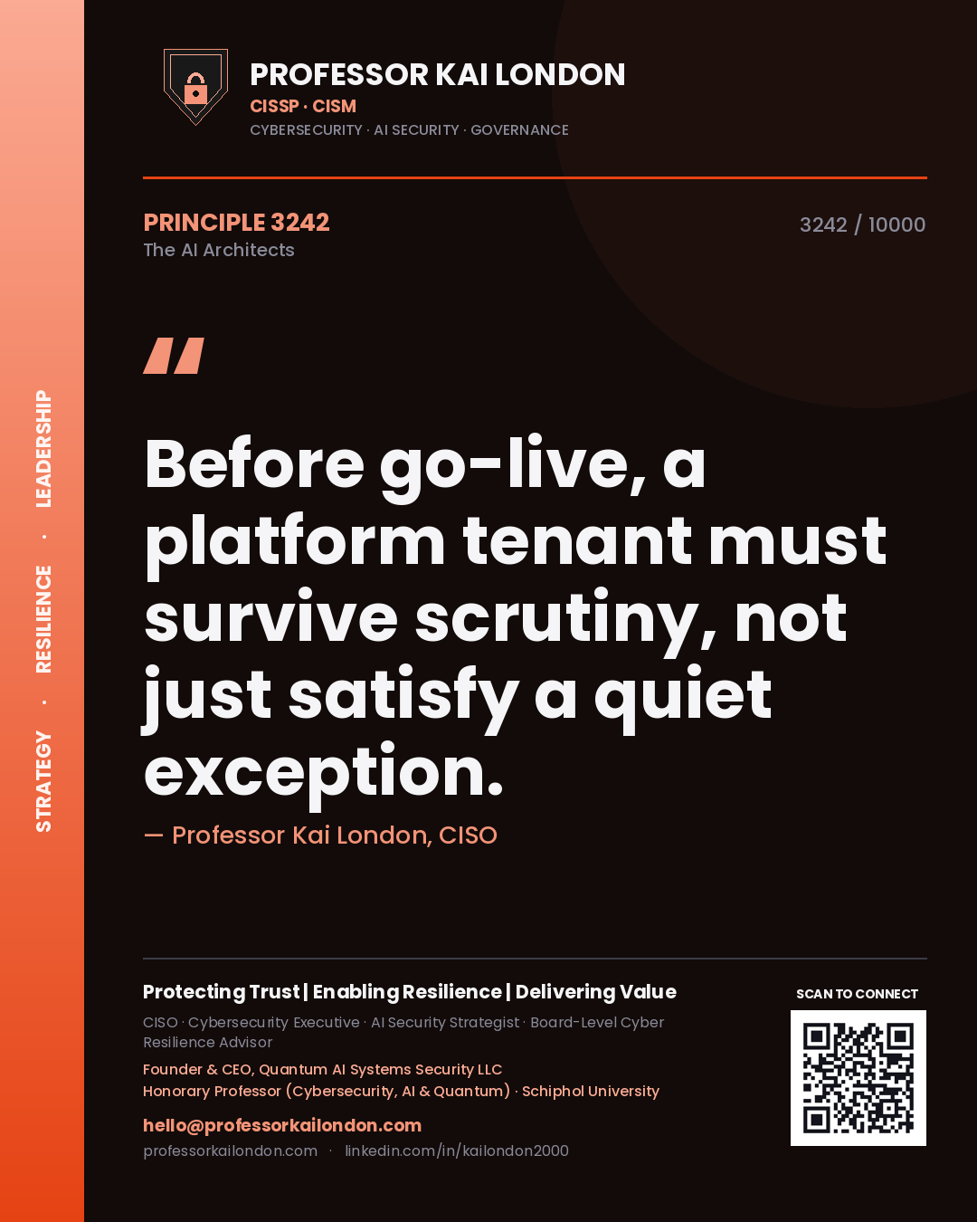 Professor Kai London principle 3242: Before go-live, a platform tenant must survive scrutiny, not just satisfy a quiet exception.