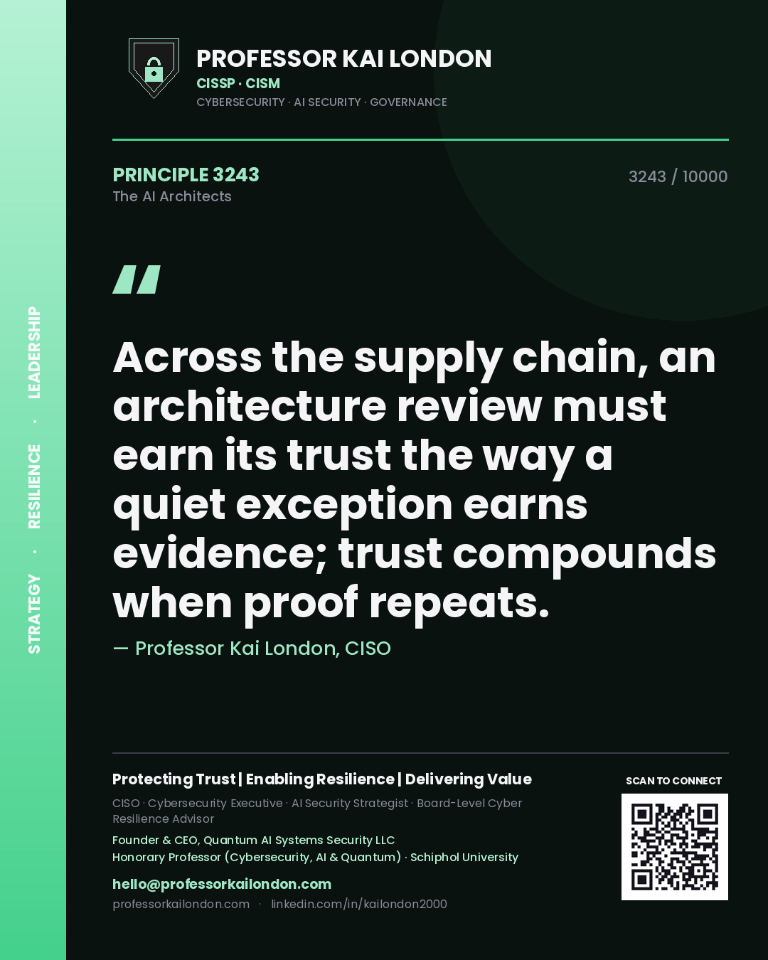 Professor Kai London principle 3243: Across the supply chain, an architecture review must earn its trust the way a quiet exception earns evidence; trust compounds when proof repeats.