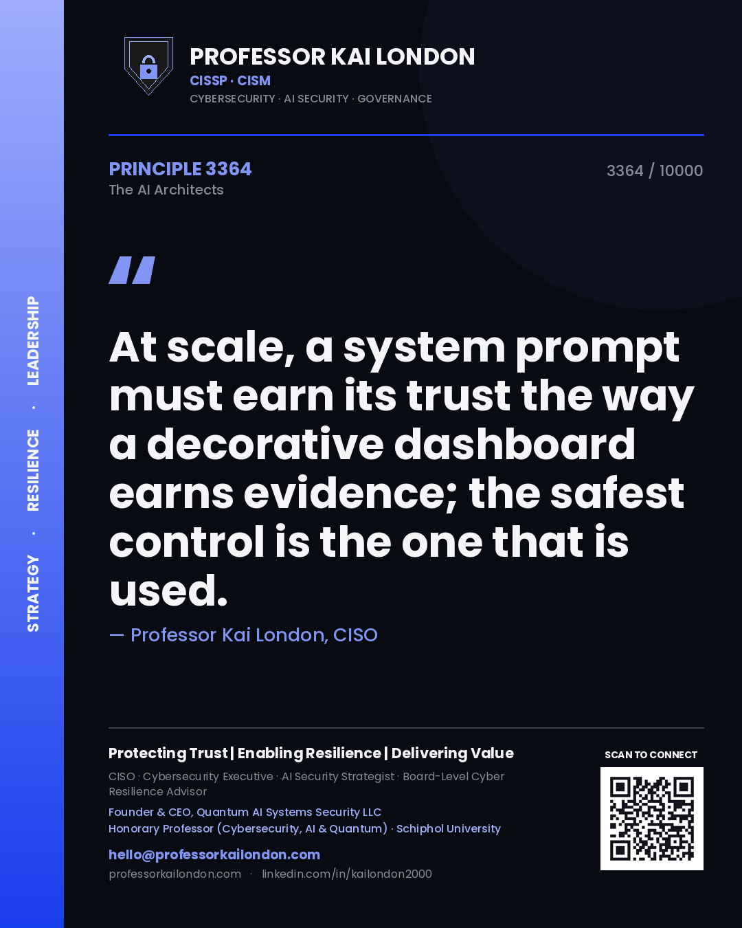 Professor Kai London principle 3364: At scale, a system prompt must earn its trust the way a decorative dashboard earns evidence; the safest control is the one that is used.