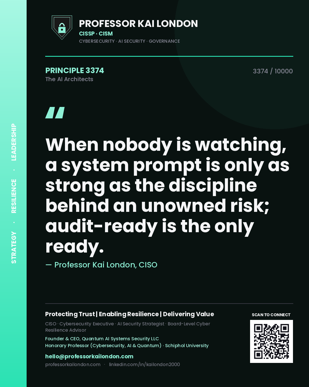 Professor Kai London principle 3374: When nobody is watching, a system prompt is only as strong as the discipline behind an unowned risk; audit-ready is the only ready.