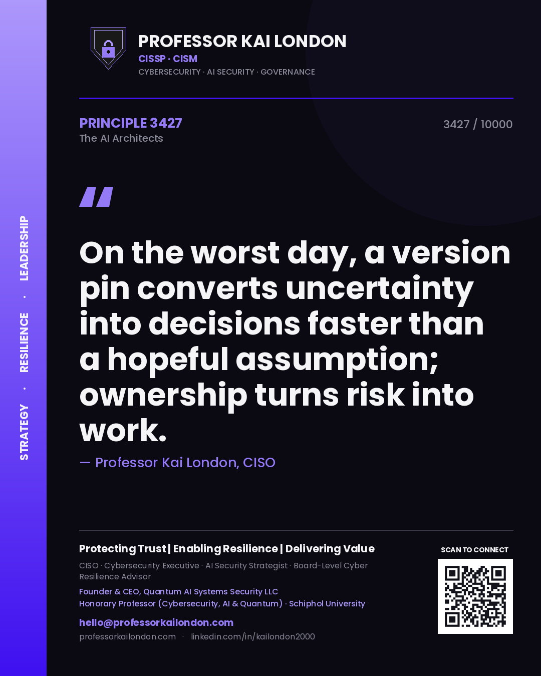 Professor Kai London principle 3427: On the worst day, a version pin converts uncertainty into decisions faster than a hopeful assumption; ownership turns risk into work.