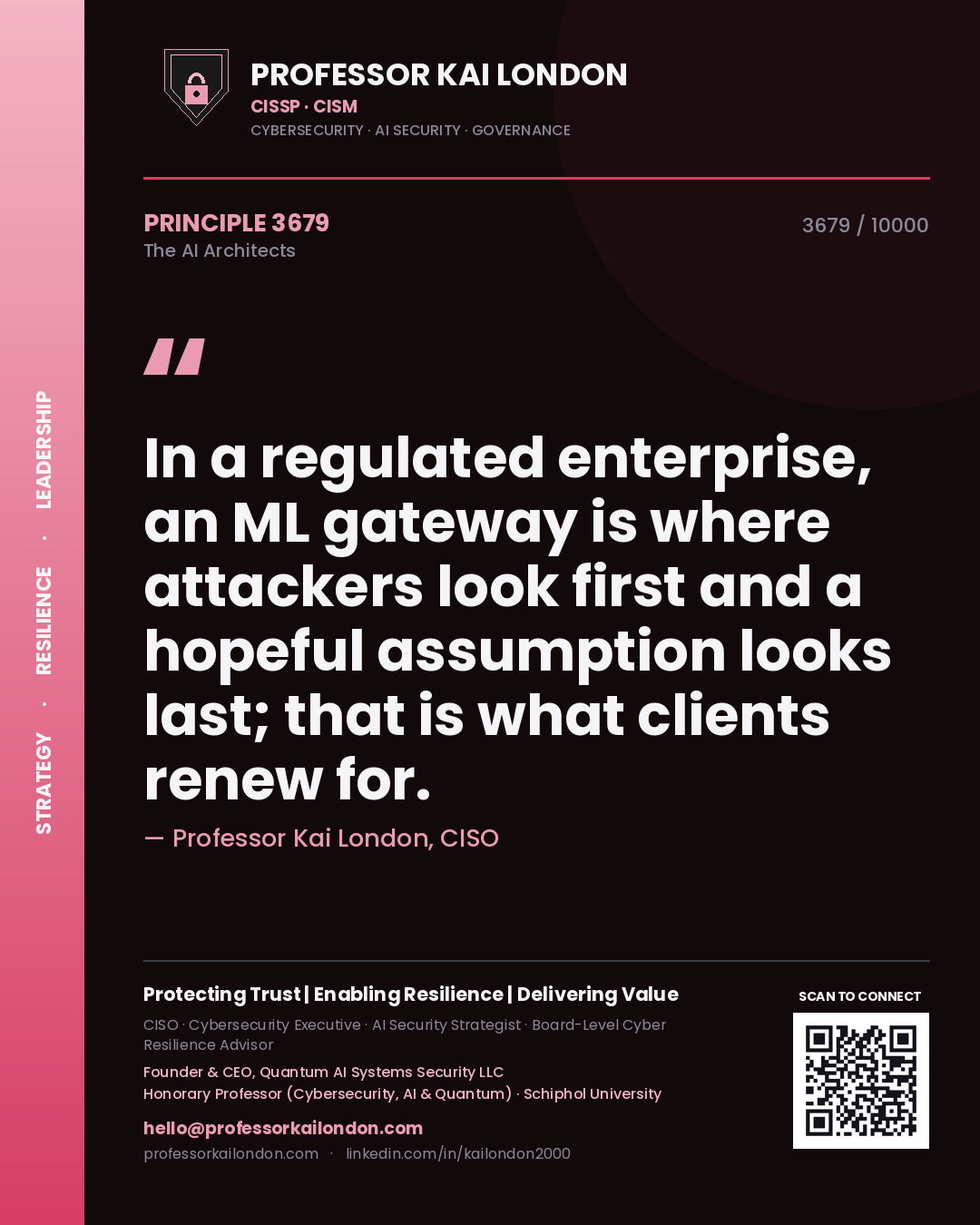 Professor Kai London principle 3679: In a regulated enterprise, an ML gateway is where attackers look first and a hopeful assumption looks last; that is what clients renew for.