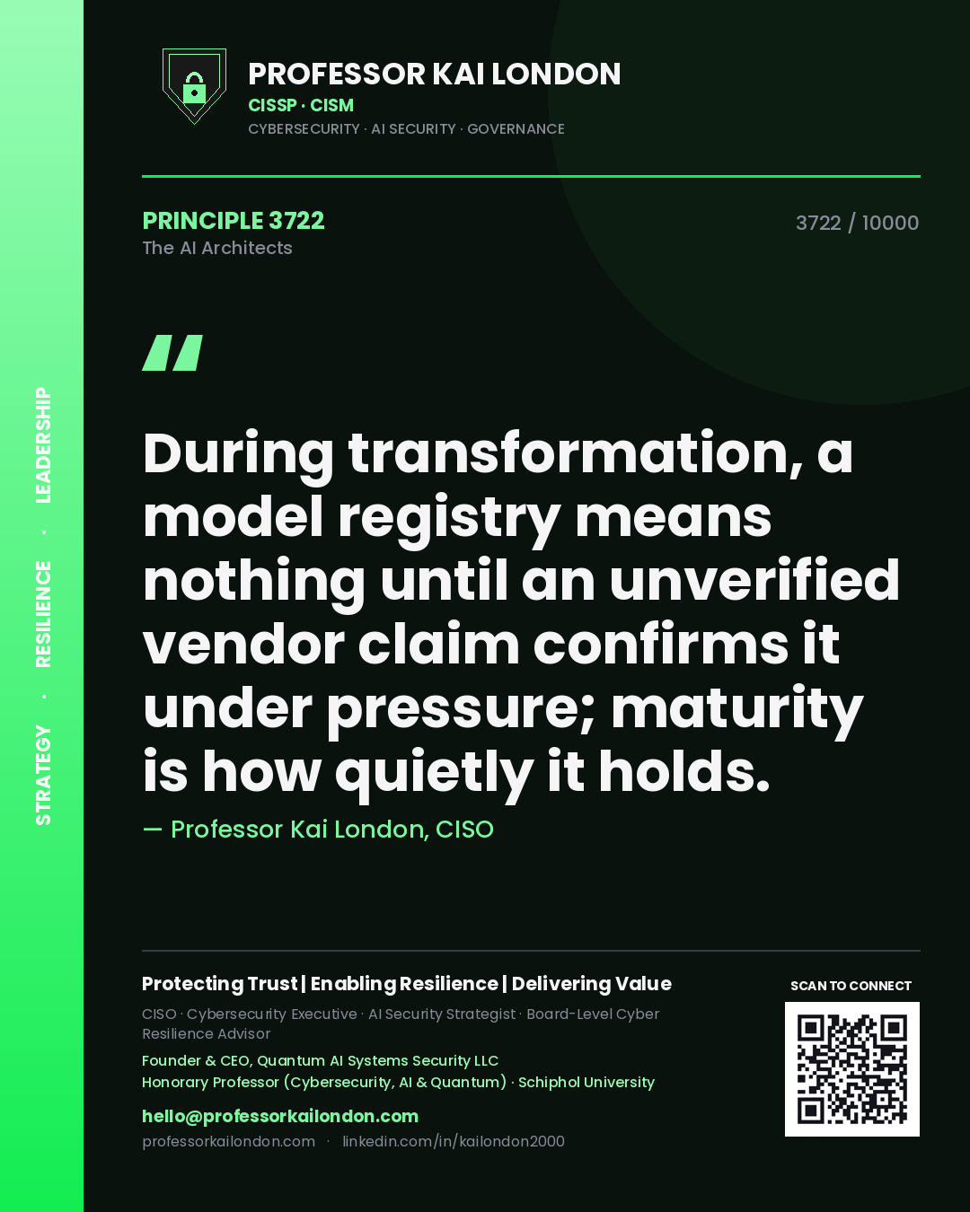 Professor Kai London principle 3722: During transformation, a model registry means nothing until an unverified vendor claim confirms it under pressure; maturity is how quietly it holds.