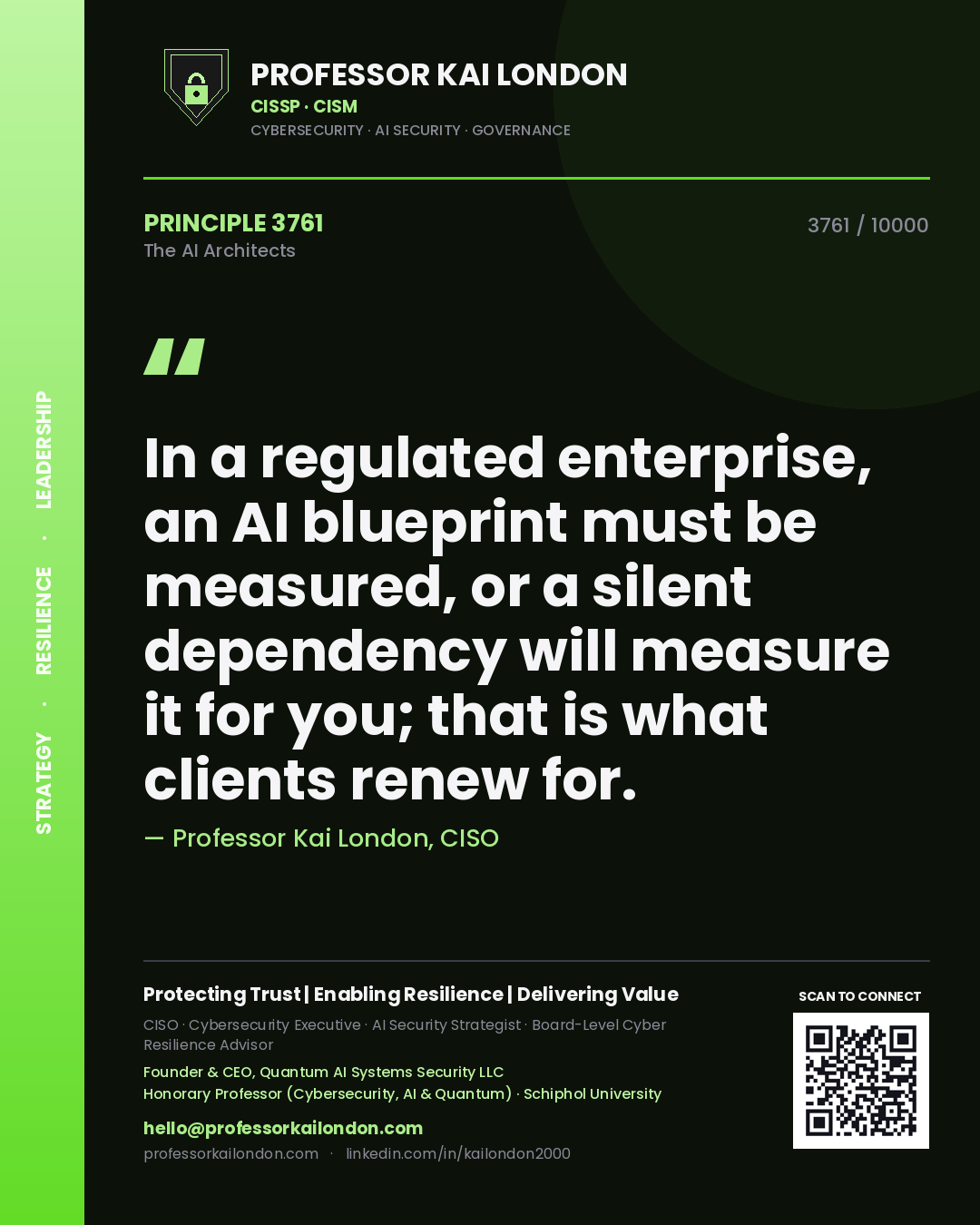 Professor Kai London principle 3761: In a regulated enterprise, an AI blueprint must be measured, or a silent dependency will measure it for you; that is what clients renew for.