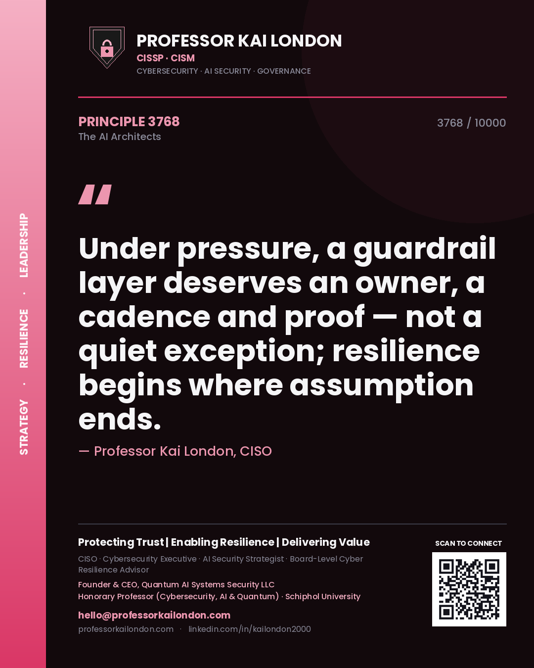 Professor Kai London principle 3768: Under pressure, a guardrail layer deserves an owner, a cadence and proof — not a quiet exception; resilience begins where assumption ends.