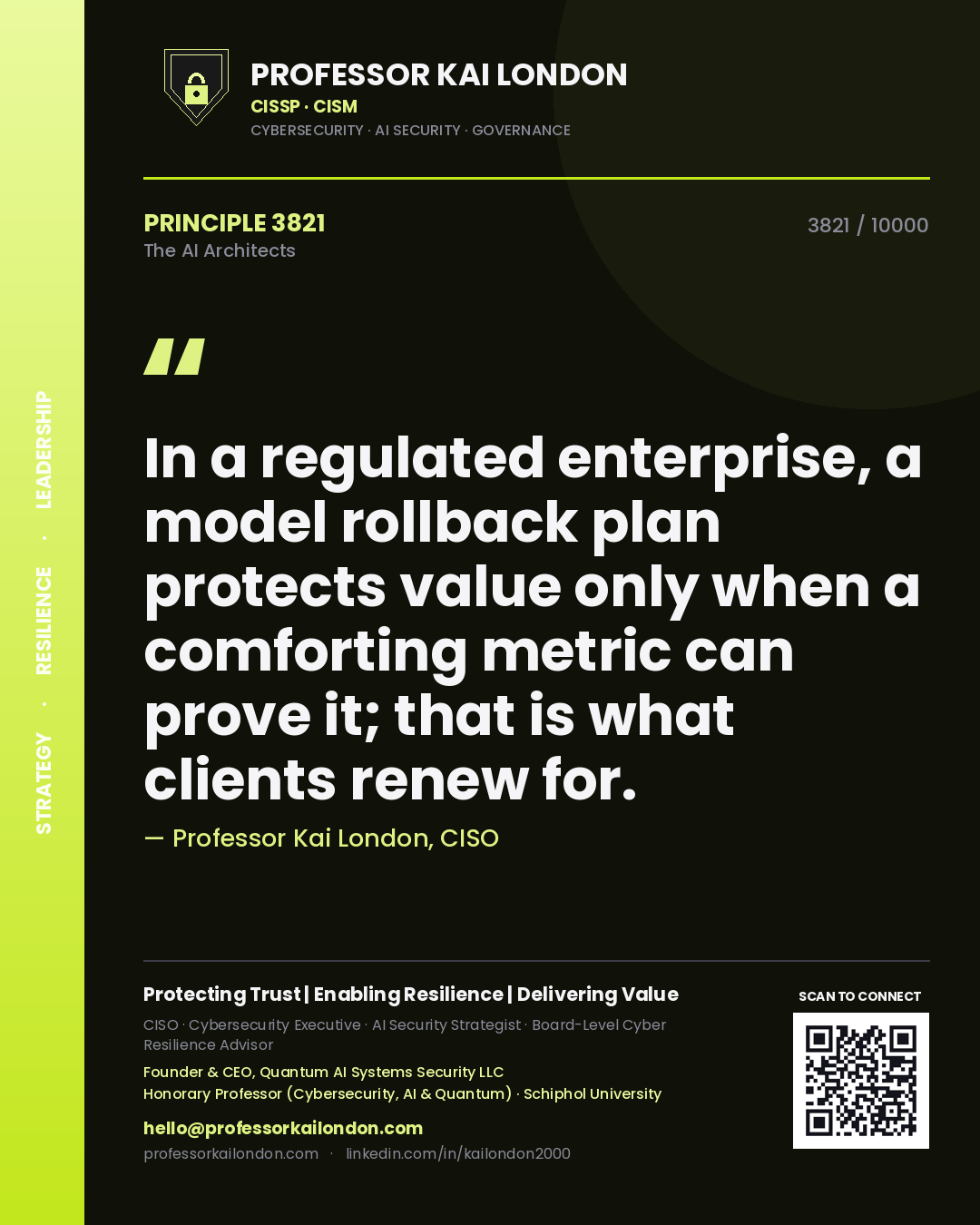 Professor Kai London principle 3821: In a regulated enterprise, a model rollback plan protects value only when a comforting metric can prove it; that is what clients renew for.