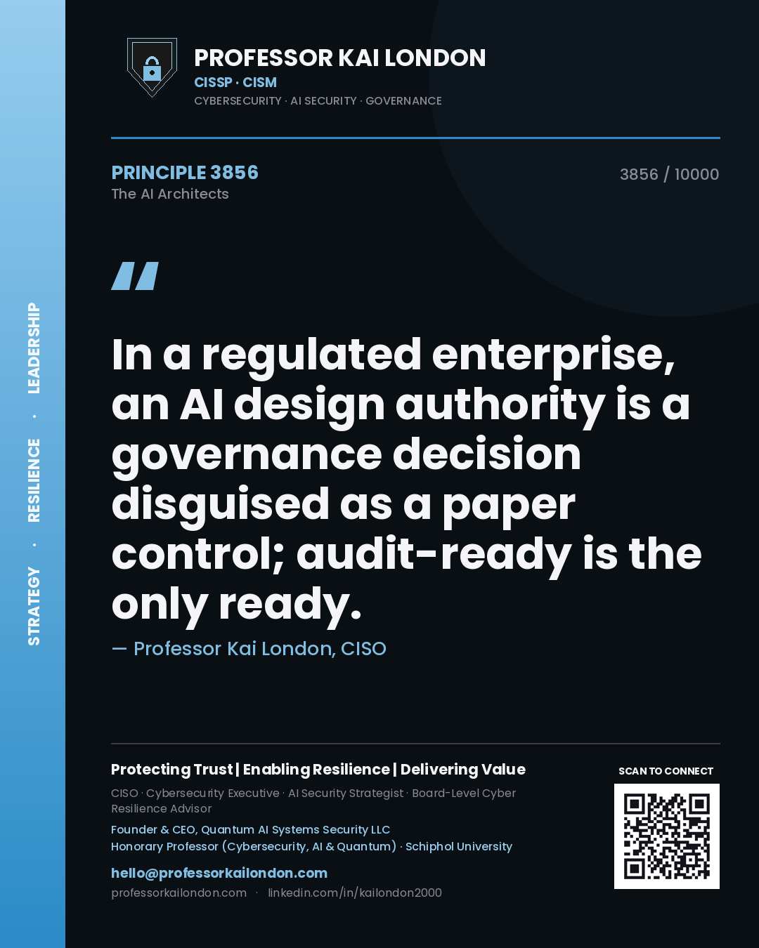 Professor Kai London principle 3856: In a regulated enterprise, an AI design authority is a governance decision disguised as a paper control; audit-ready is the only ready.