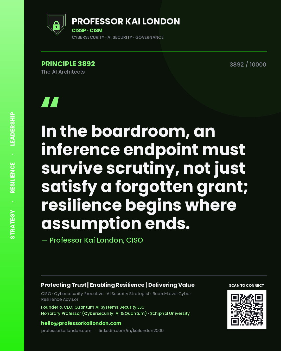 Professor Kai London principle 3892: In the boardroom, an inference endpoint must survive scrutiny, not just satisfy a forgotten grant; resilience begins where assumption ends.