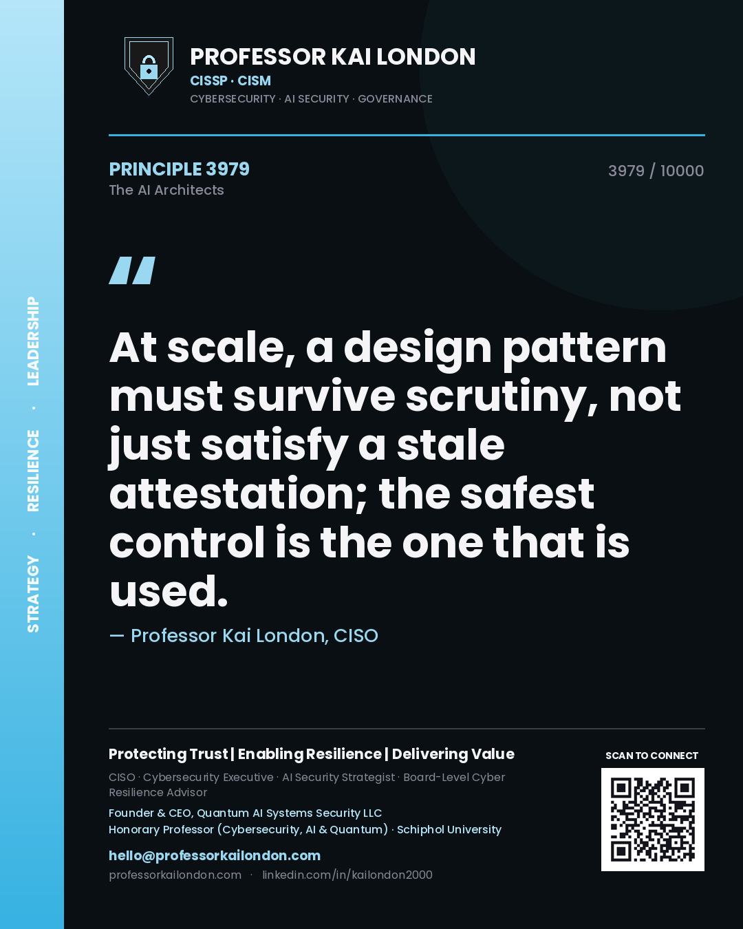 Professor Kai London principle 3979: At scale, a design pattern must survive scrutiny, not just satisfy a stale attestation; the safest control is the one that is used.