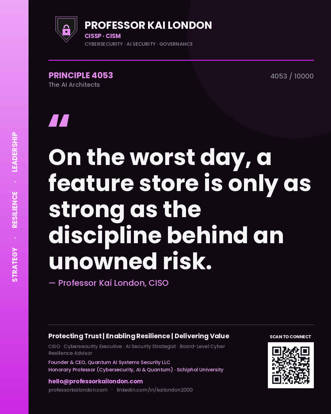 Professor Kai London principle 4053: On the worst day, a feature store is only as strong as the discipline behind an unowned risk.