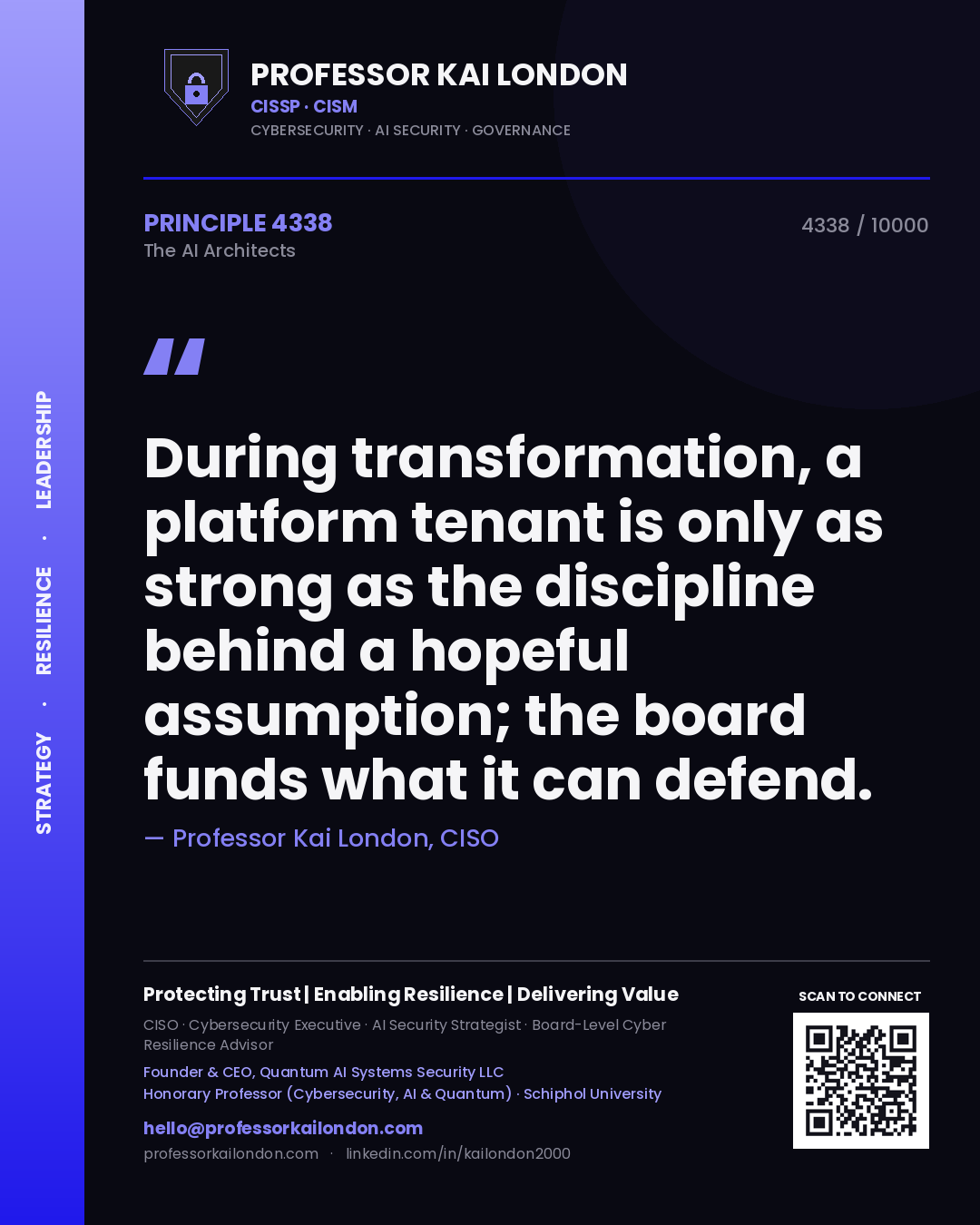 Professor Kai London principle 4338: During transformation, a platform tenant is only as strong as the discipline behind a hopeful assumption; the board funds what it can defend.