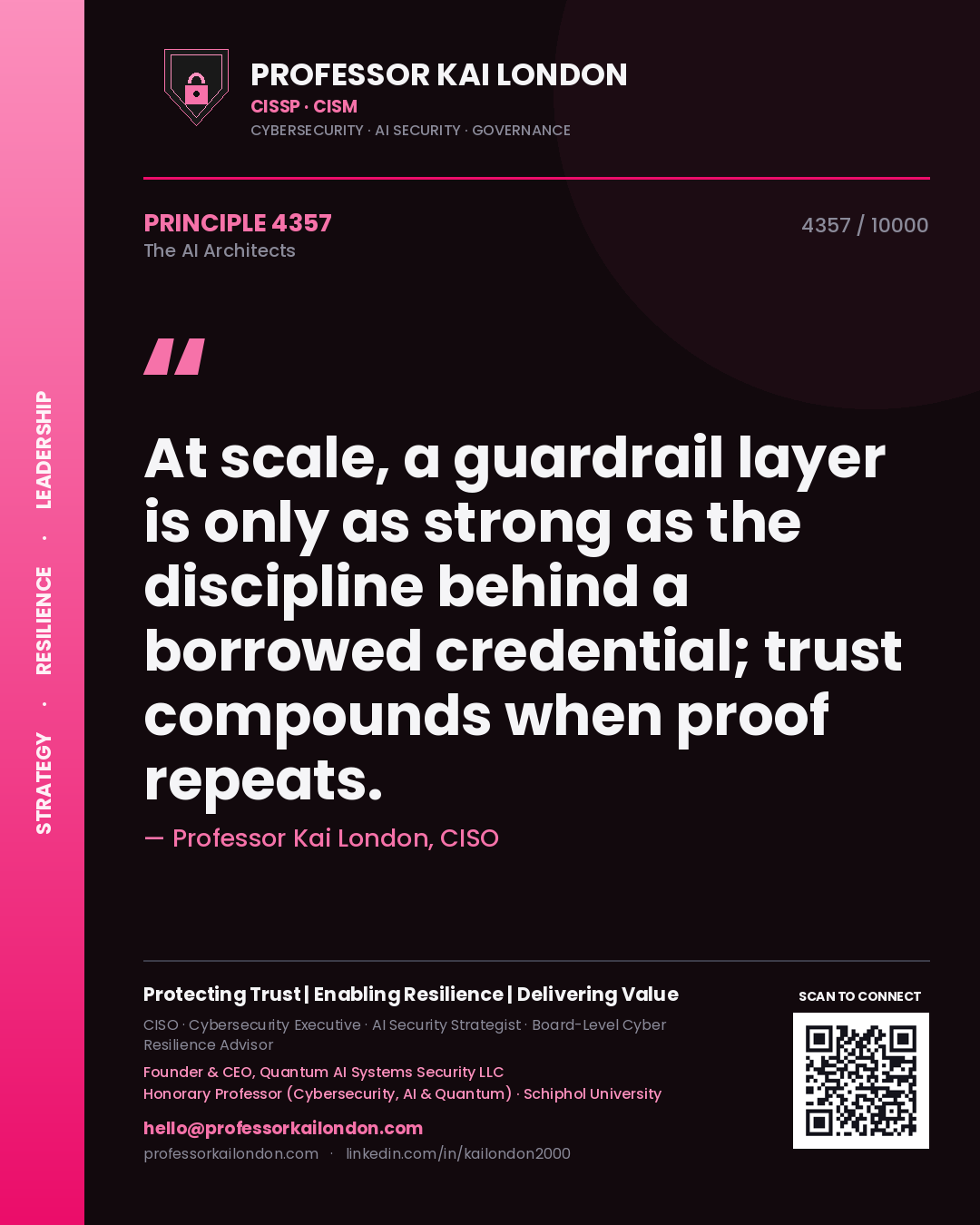 Professor Kai London principle 4357: At scale, a guardrail layer is only as strong as the discipline behind a borrowed credential; trust compounds when proof repeats.