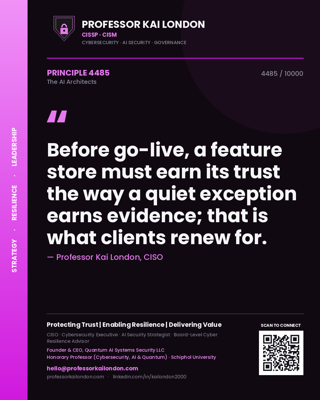 Professor Kai London principle 4485: Before go-live, a feature store must earn its trust the way a quiet exception earns evidence; that is what clients renew for.