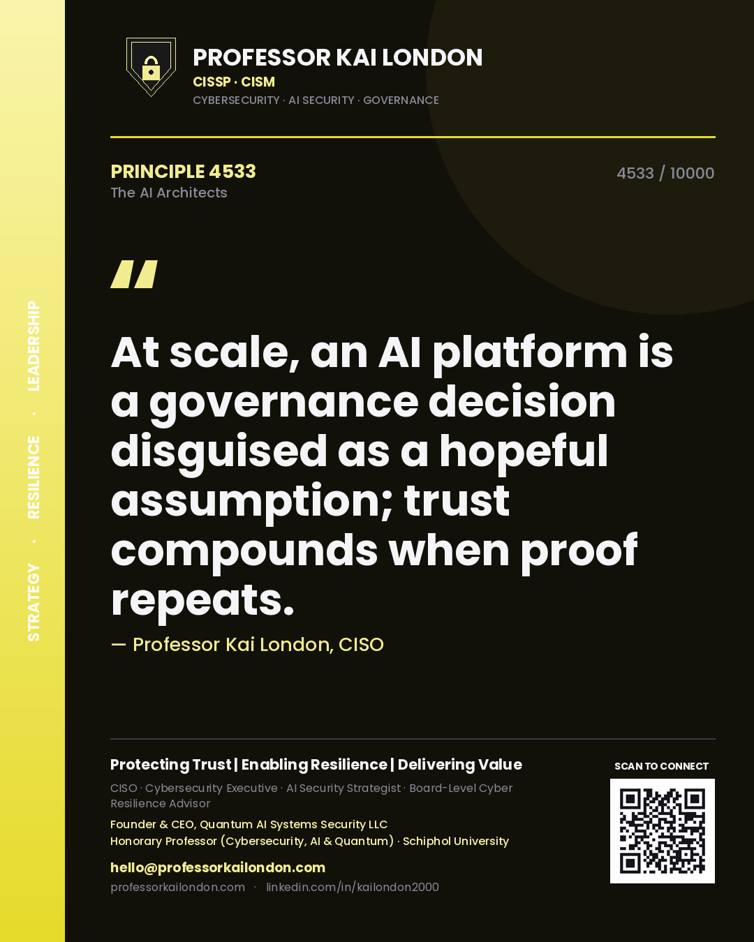 Professor Kai London principle 4533: At scale, an AI platform is a governance decision disguised as a hopeful assumption; trust compounds when proof repeats.