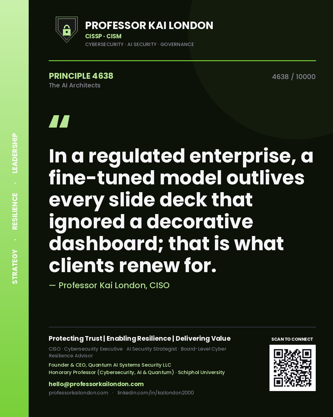 Professor Kai London principle 4638: In a regulated enterprise, a fine-tuned model outlives every slide deck that ignored a decorative dashboard; that is what clients renew for.
