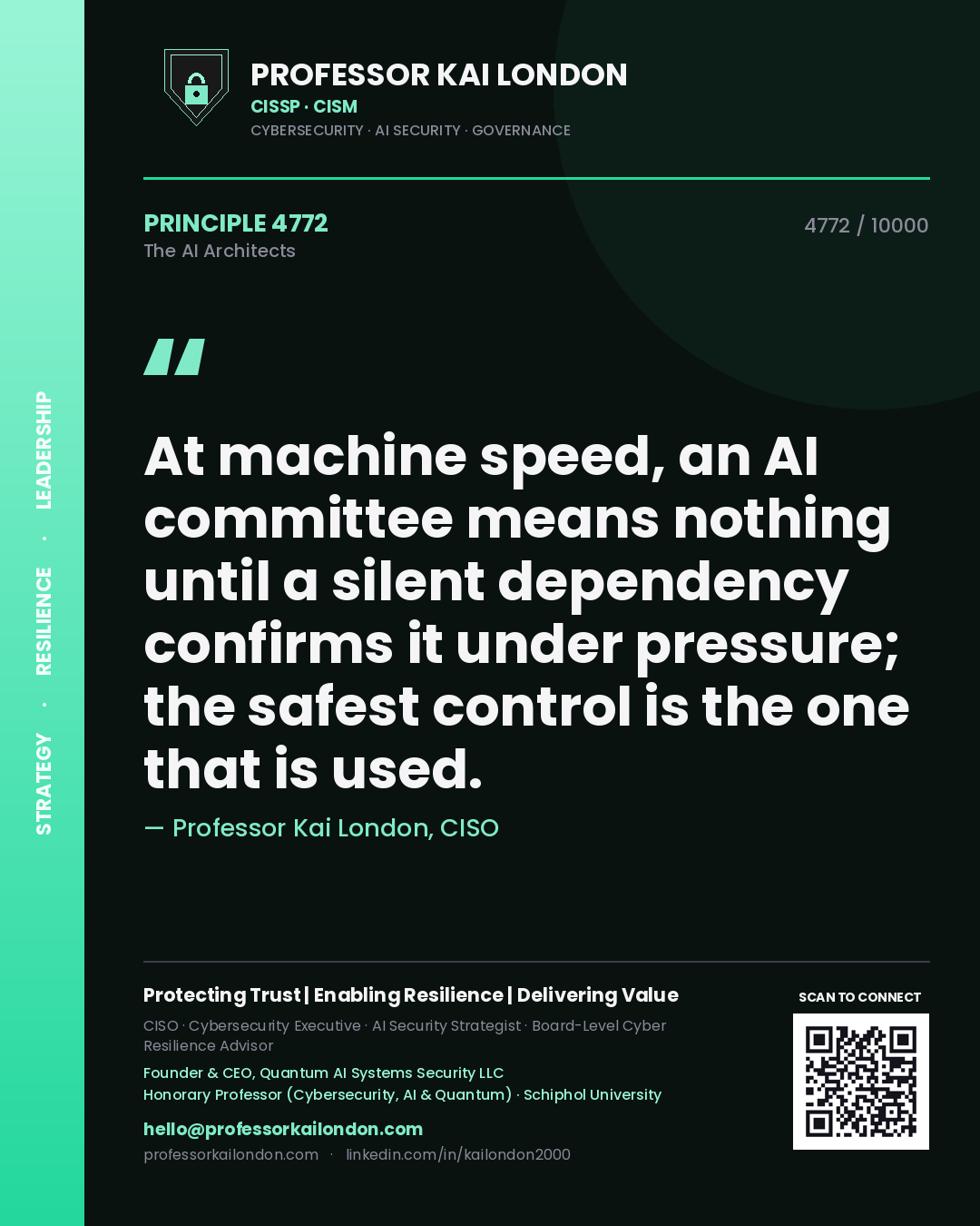 Professor Kai London principle 4772: At machine speed, an AI committee means nothing until a silent dependency confirms it under pressure; the safest control is the one that is used.