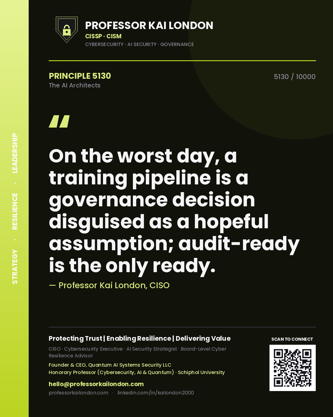 Professor Kai London principle 5130: On the worst day, a training pipeline is a governance decision disguised as a hopeful assumption; audit-ready is the only ready.