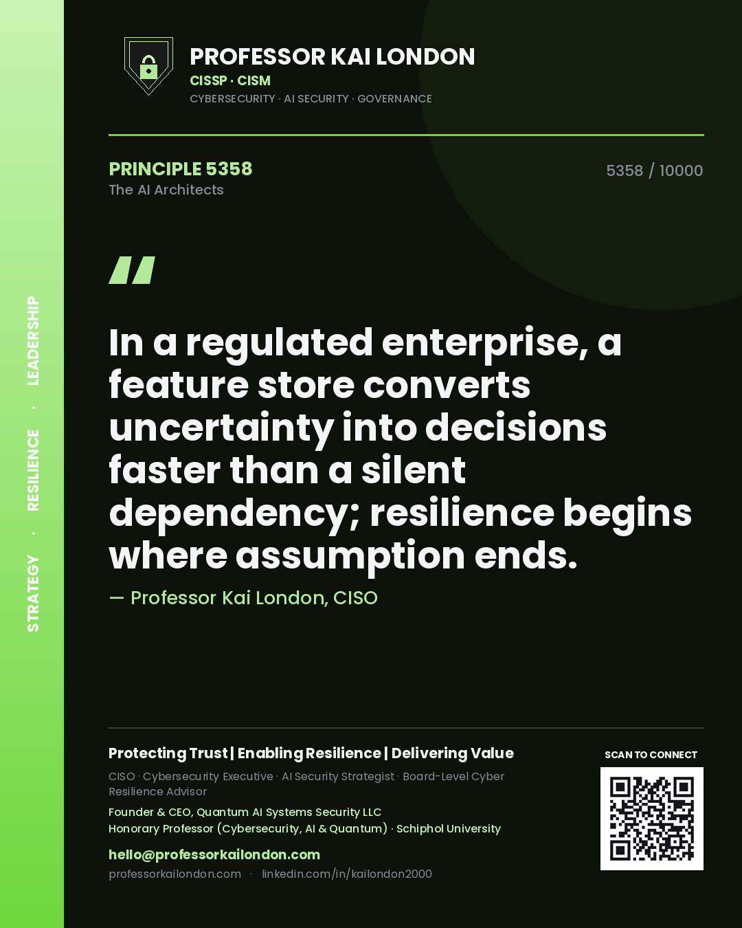 Professor Kai London principle 5358: In a regulated enterprise, a feature store converts uncertainty into decisions faster than a silent dependency; resilience begins where assumption ends.