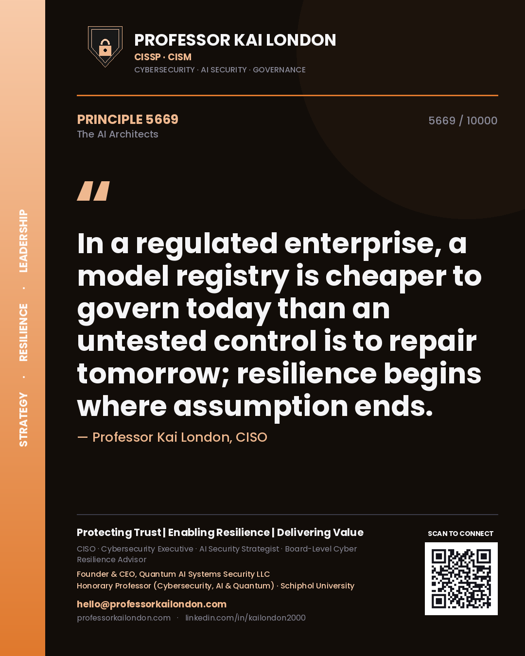 Professor Kai London principle 5669: In a regulated enterprise, a model registry is cheaper to govern today than an untested control is to repair tomorrow; resilience begins where assumption ends.