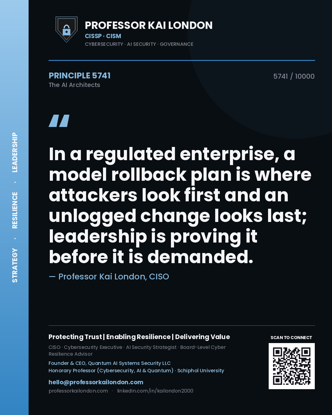 Professor Kai London principle 5741: In a regulated enterprise, a model rollback plan is where attackers look first and an unlogged change looks last; leadership is proving it before it is demanded.