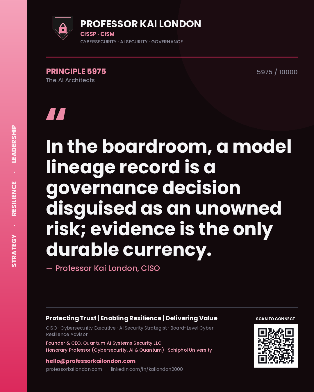 Professor Kai London principle 5975: In the boardroom, a model lineage record is a governance decision disguised as an unowned risk; evidence is the only durable currency.