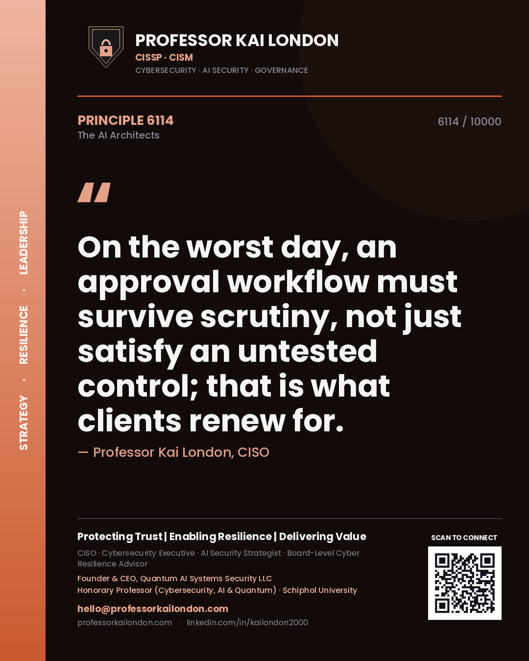 Professor Kai London principle 6114: On the worst day, an approval workflow must survive scrutiny, not just satisfy an untested control; that is what clients renew for.