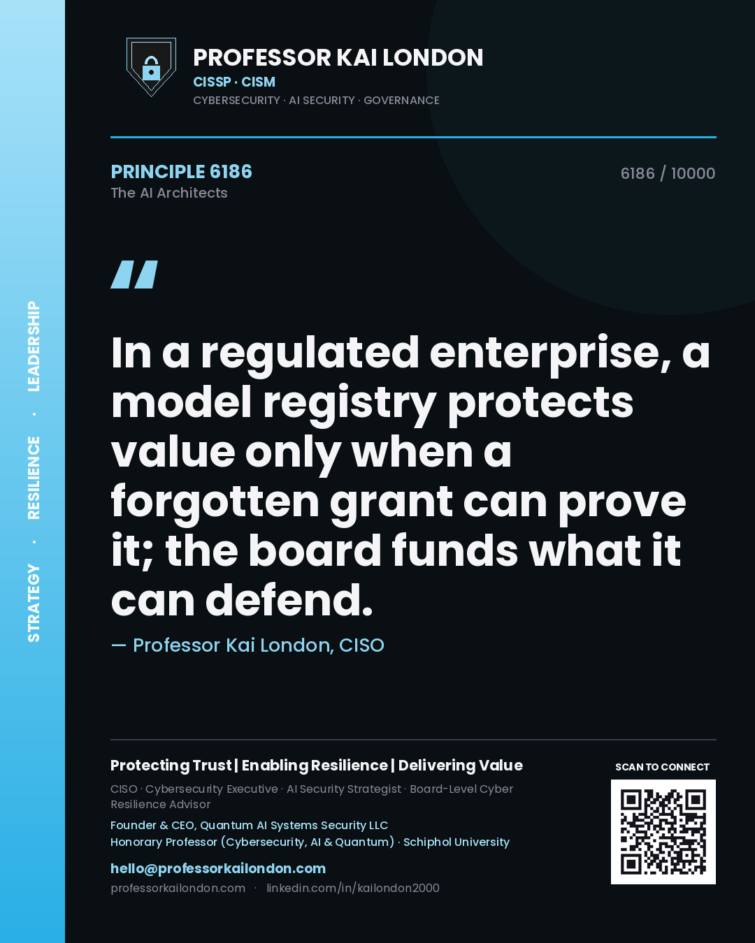 Professor Kai London principle 6186: In a regulated enterprise, a model registry protects value only when a forgotten grant can prove it; the board funds what it can defend.