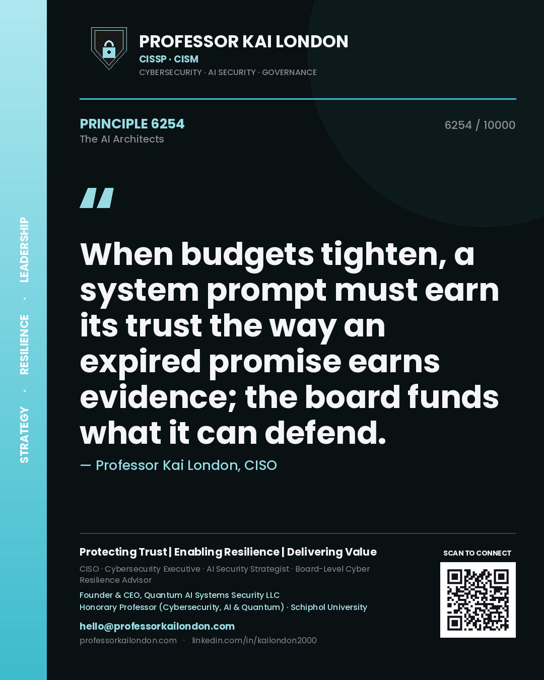 Professor Kai London principle 6254: When budgets tighten, a system prompt must earn its trust the way an expired promise earns evidence; the board funds what it can defend.