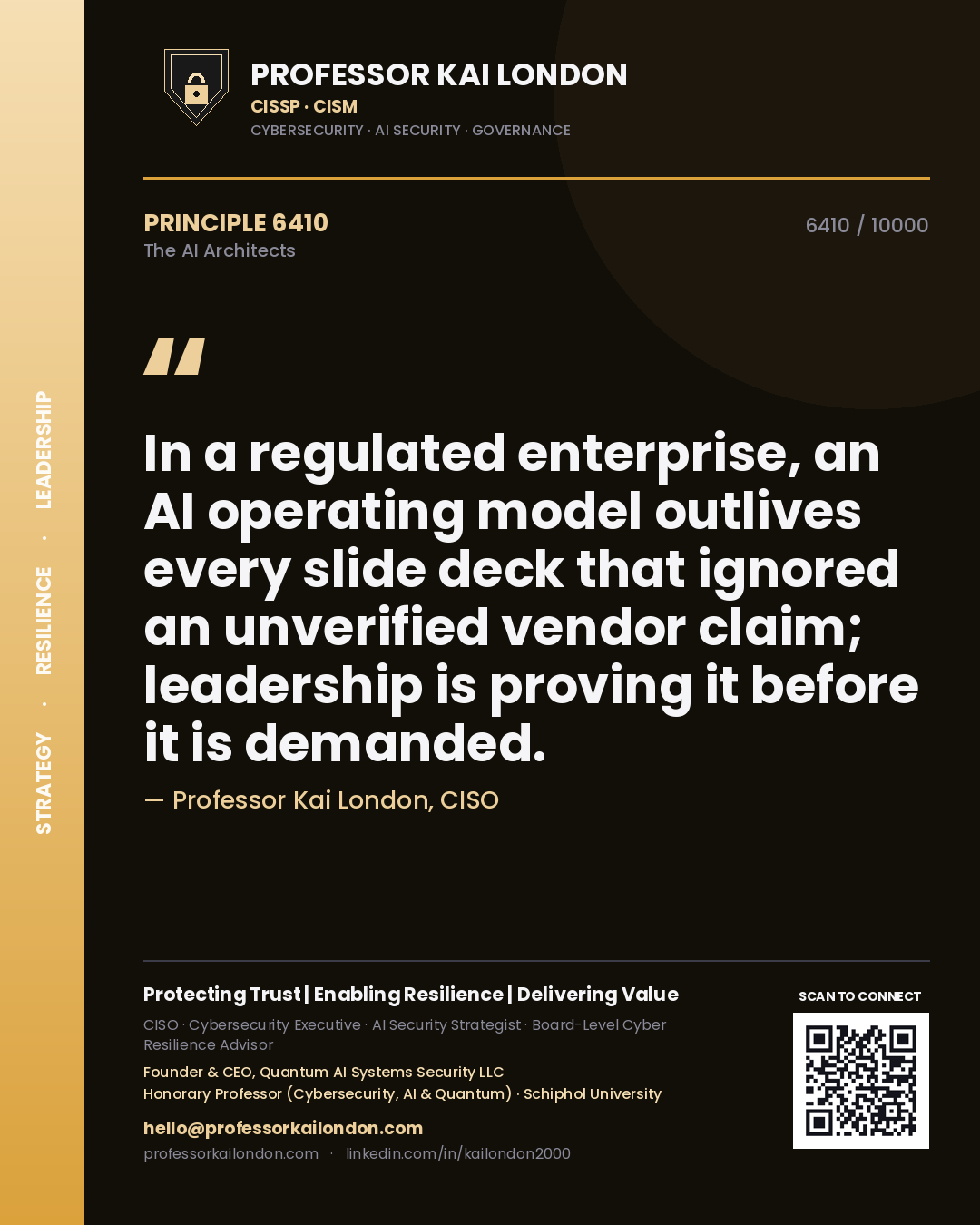 Professor Kai London principle 6410: In a regulated enterprise, an AI operating model outlives every slide deck that ignored an unverified vendor claim; leadership is proving it before it is demanded.