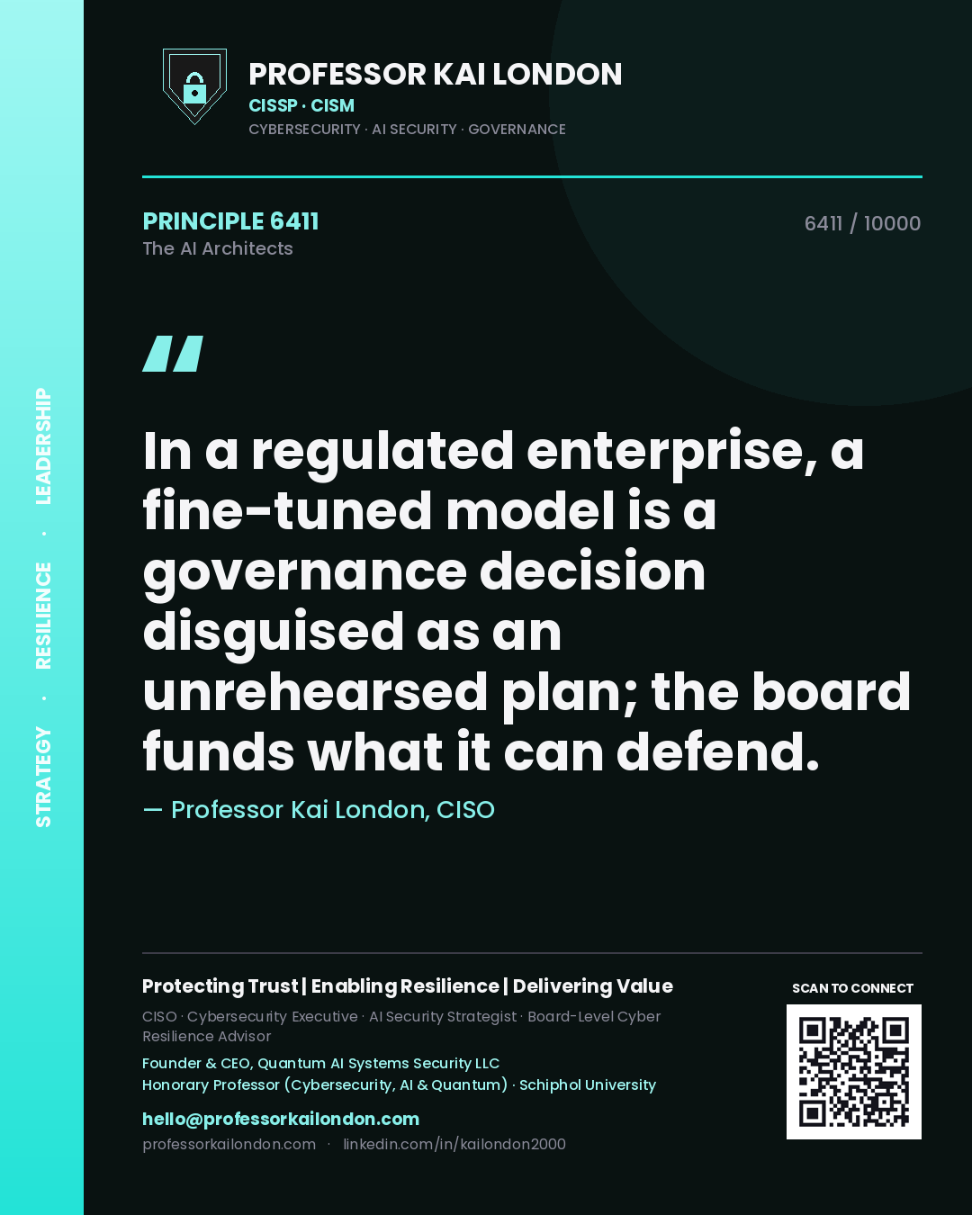 Professor Kai London principle 6411: In a regulated enterprise, a fine-tuned model is a governance decision disguised as an unrehearsed plan; the board funds what it can defend.