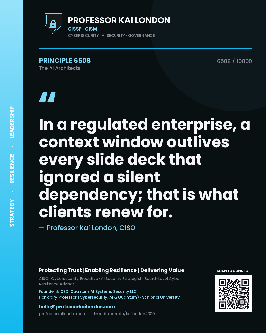 Professor Kai London principle 6508: In a regulated enterprise, a context window outlives every slide deck that ignored a silent dependency; that is what clients renew for.
