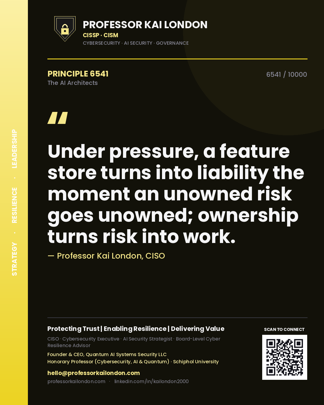 Professor Kai London principle 6541: Under pressure, a feature store turns into liability the moment an unowned risk goes unowned; ownership turns risk into work.
