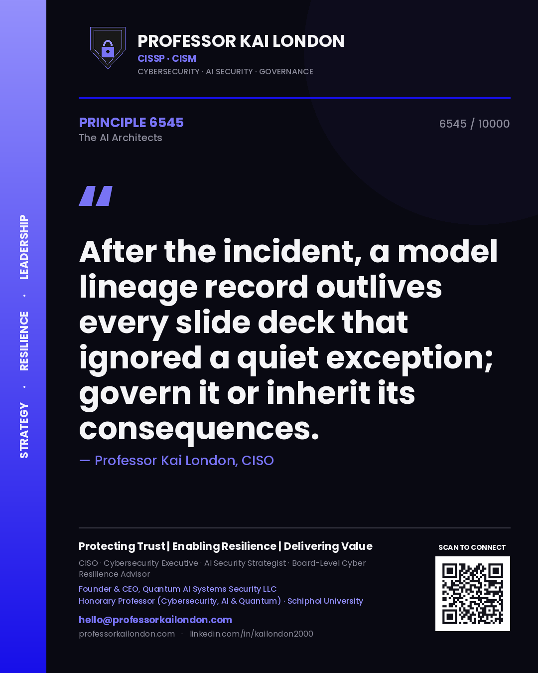 Professor Kai London principle 6545: After the incident, a model lineage record outlives every slide deck that ignored a quiet exception; govern it or inherit its consequences.