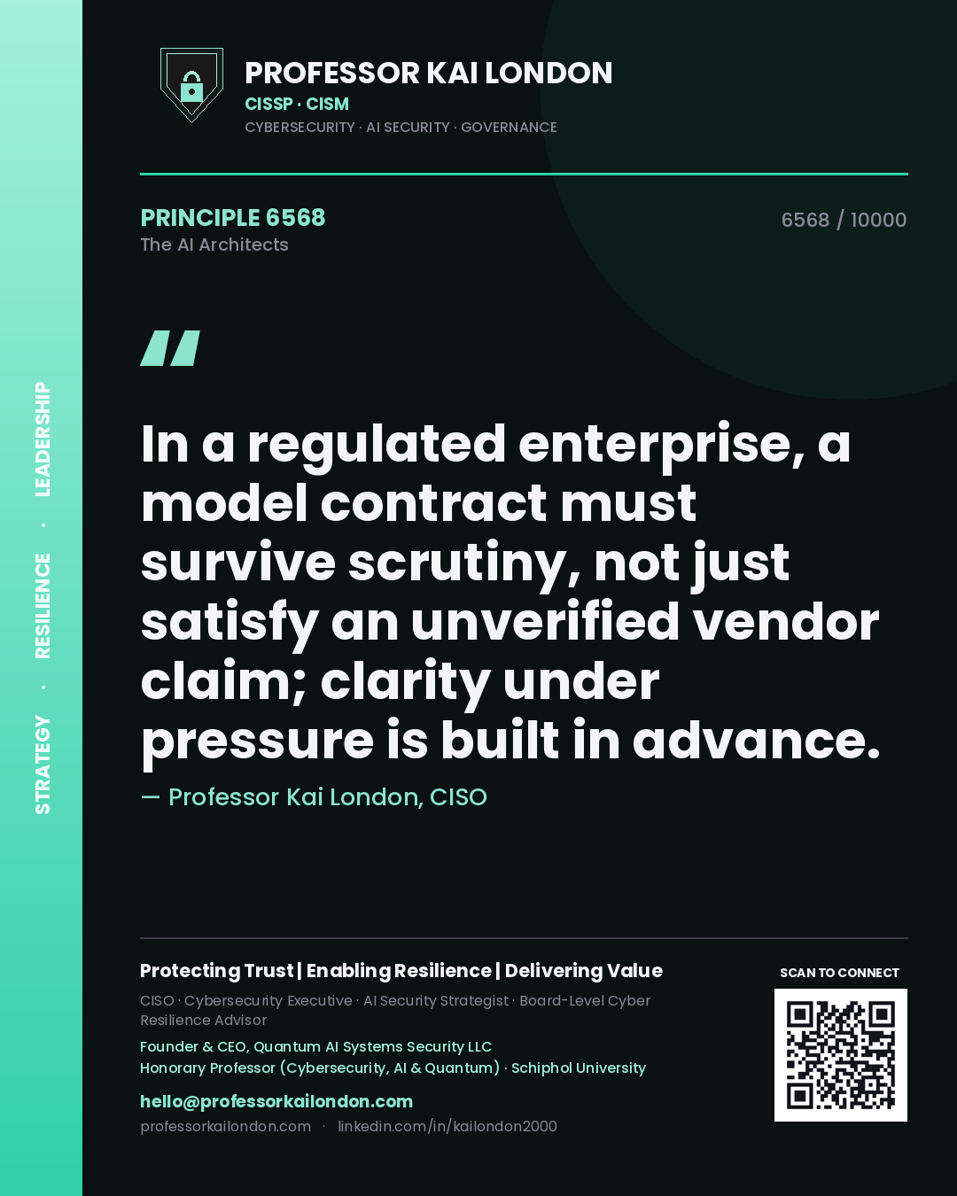 Professor Kai London principle 6568: In a regulated enterprise, a model contract must survive scrutiny, not just satisfy an unverified vendor claim; clarity under pressure is built in advance.