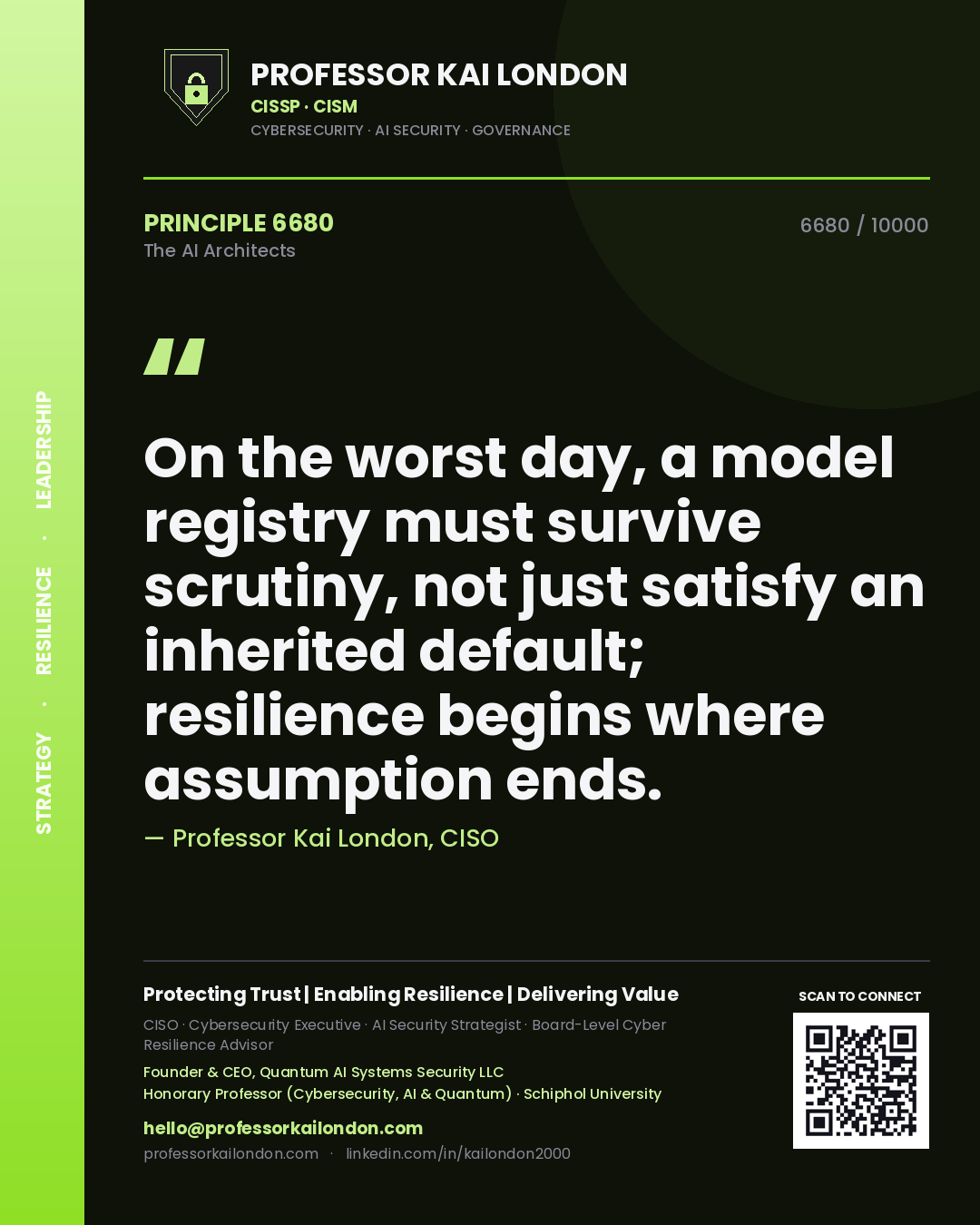 Professor Kai London principle 6680: On the worst day, a model registry must survive scrutiny, not just satisfy an inherited default; resilience begins where assumption ends.