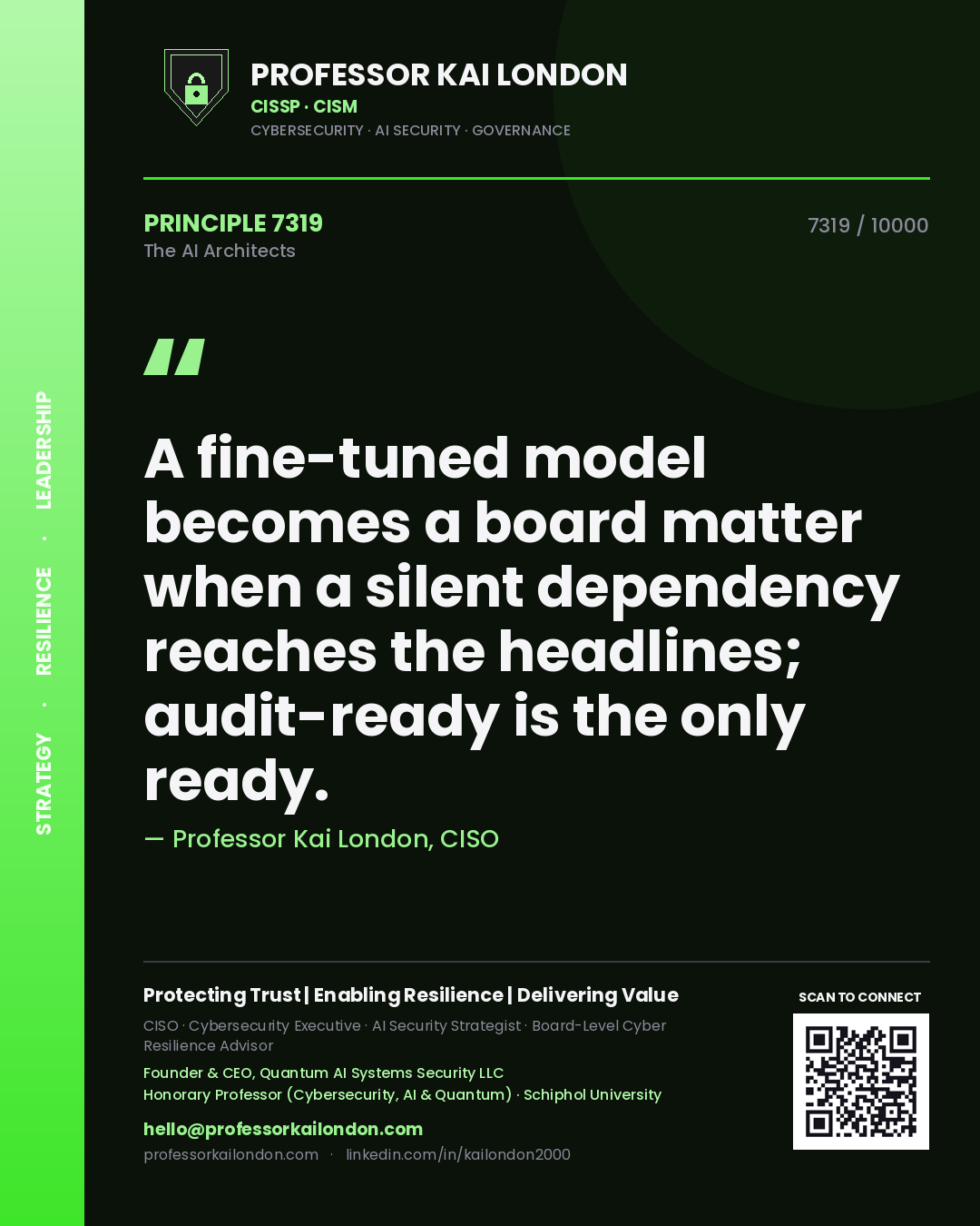 Professor Kai London principle 7319: A fine-tuned model becomes a board matter when a silent dependency reaches the headlines; audit-ready is the only ready.