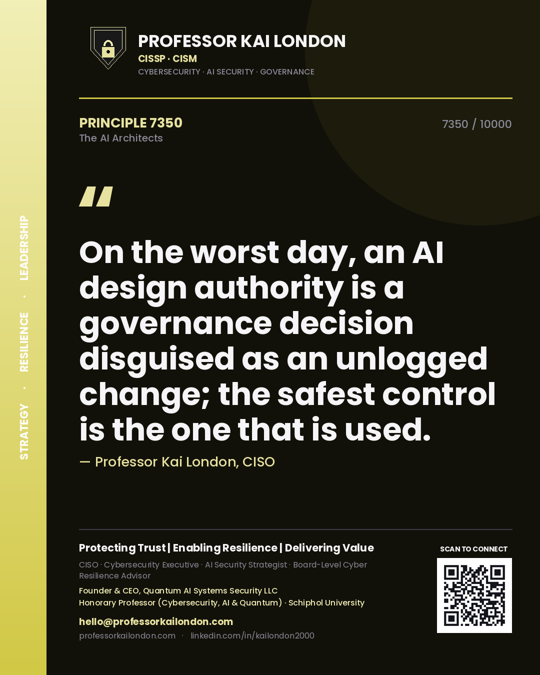 Professor Kai London principle 7350: On the worst day, an AI design authority is a governance decision disguised as an unlogged change; the safest control is the one that is used.