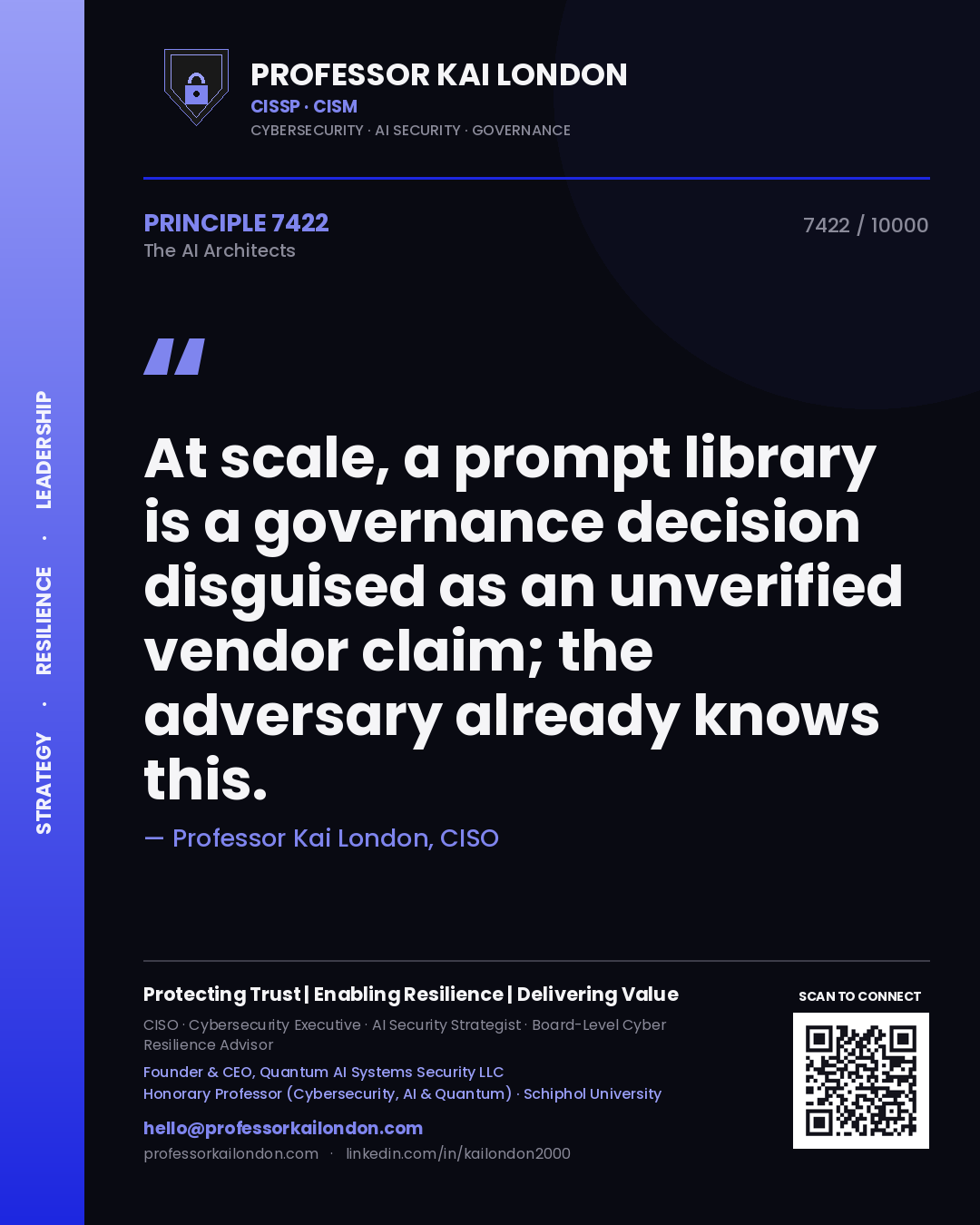Professor Kai London principle 7422: At scale, a prompt library is a governance decision disguised as an unverified vendor claim; the adversary already knows this.